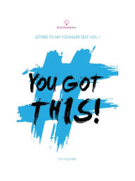 Title: You Got This! Letters to My Younger Self, Author: Tori Vogt