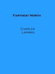 Title: Farthest North (Illustrated), Author: Charles Lanman