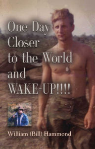 Title: One Day Closer to the World and WAKE-UP!!!, Author: William (Bill) Hammond