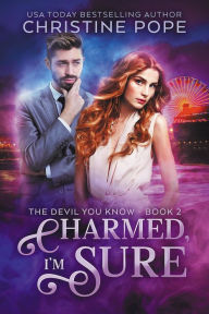 Title: Charmed, I'm Sure, Author: Christine Pope