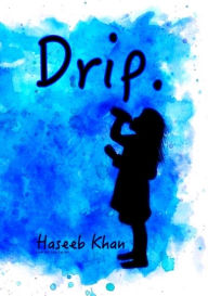 Title: Drip, Author: Haseeb Khan