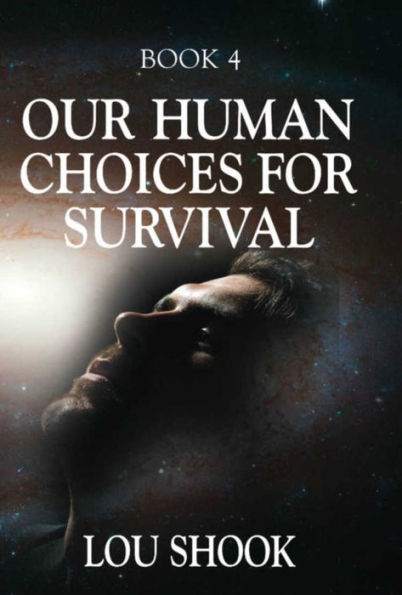 OUR HUMAN CHOICES for SURVIVAL