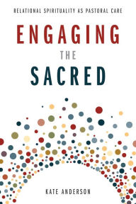 Title: Engaging the Sacred, Author: Kate Anderson