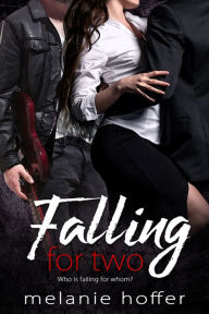 Title: Falling for Two, Author: Melanie Hoffer