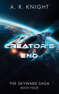 Title: Creator's End, Author: A. R. Knight
