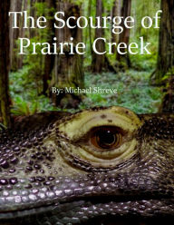 Title: The Scourge of Prairie Creek, Author: Michael Shreve