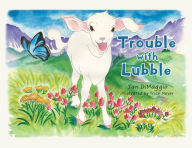 Title: Trouble with Lubble, Author: Jan DiMaggio