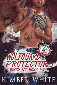 Title: Wolfguard Protectors: Boxed Set Books 1-5, Author: Kimber White
