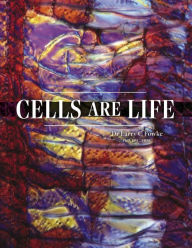 Title: Cells are Life, Author: Dr Larry C Fowke