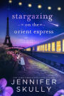 Stargazing on the Orient Express: Once Again, Book 5