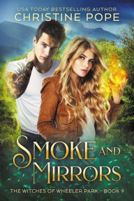 Title: Smoke and Mirrors, Author: Christine Pope