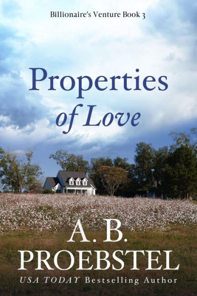 Properties of Love: A Christian Romance (Billionaire's Venture, Book 3)