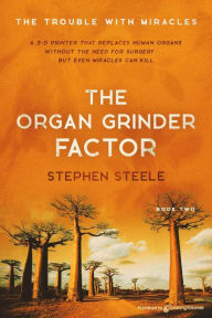 Title: The Organ Grinder Factor, Author: Stephen Steele