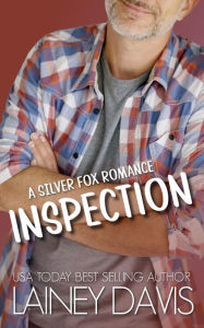 Title: Inspection: A Silver Fox Romance, Author: Lainey Davis