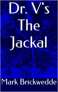 Title: Dr. V's the Jackal, Author: Mark Brickwedde