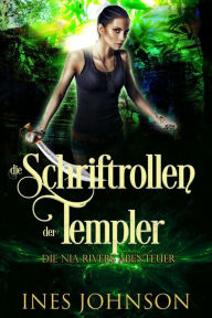 Title: Die Schriftrollen der Templer, Author: Ines Johnson