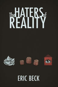 Title: The Haters of Reality, Author: Eric Beck