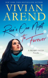 Title: Rose's One Night to Forever: Heart Falls Novella 1, Author: Vivian Arend