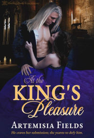 Title: At the King's Pleasure, Author: Artemisia Fields