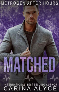 Title: Matched: A Protector Insta Love Romantic Suspense, Author: Carina Alyce