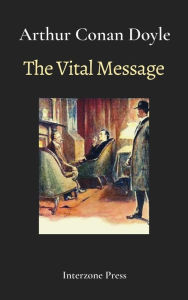 Title: The Vital Message, Author: Arthur Conan Doyle