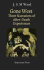Gone West: Three Narratives of After-Death Experiences