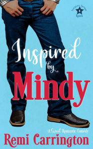 Title: Inspired by Mindy: A Sweet Romantic Comedy, Author: Remi Carrington