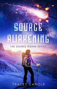 Title: Source Awakening: Source Rising Series, Book 1, Author: Tracey Canole