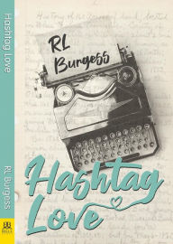 Title: Hashtag Love, Author: Rl Burgess