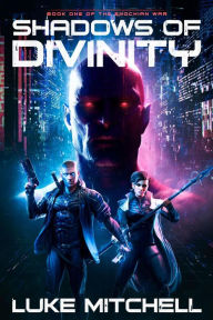 Title: Shadows of Divinity: A Dystopian Alien Invasion Adventure, Author: Luke Mitchell