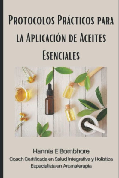 Protocolos practicos para la aplicacion de Aceites Esenciales