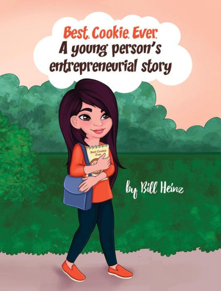 Best. Cookie. Ever.: A young person's entrepreneurial story