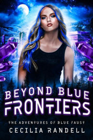 Title: Beyond Blue Frontiers, Author: Cecilia Randell