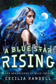 Title: A Blue Star Rising, Author: Cecilia Randell