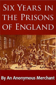 Title: Six Years in the Prisons of England, Author: Frank Henderson