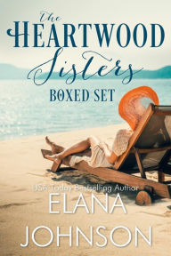 Title: The Heartwood Sisters: Sweet Contemporary Romance Collection, Author: Elana Johnson