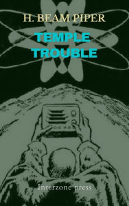 Title: Temple Trouble, Author: H. Beam Piper