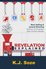 Title: Revelation Explained, Author: K. J. Soze