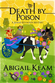 Title: Death By Poison: A Josiah Reynolds Mystery 17, Author: Abigail Keam