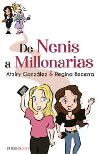 Title: DE NENIS A MILLONARIAS, Author: REGINA BECERRA