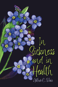 Title: In Sickness and in Health, Author: Arthur C. Blais