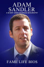 Adam Sandler A Short Unauthorized Biography