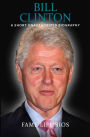 Bill Clinton A Short Unauthorized Biography