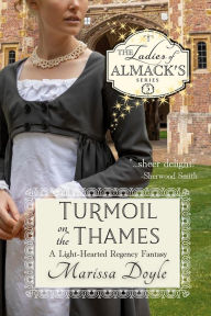 Free downloads of books on tape Turmoil on the Thames: A Light-Hearted Regency Fantasy: The Ladies of Almacks Book 5