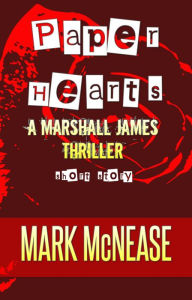 Title: Paper Hearts: A Marshall James Thriller Short Story, Author: Mark Mcnease