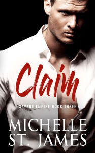 Title: Claim: An Arranged Marriage Dark Mafia Romance, Author: Michelle St. James