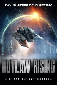 Title: Outlaw Rising, Author: Kate Sheeran Swed