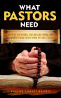 What Pastors Need