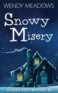 Title: Snowy Misery, Author: Wendy Meadows