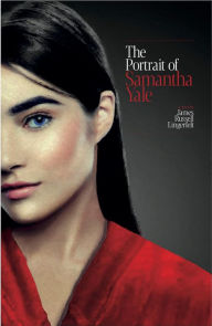 Title: The Portrait of Samantha Yale, Author: James Russell Lingerfelt